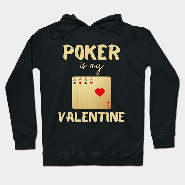 Poker is my Valentine Funny play poker Casino tee design Hoodie by TeeWorld2024